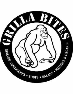 GRILLA BITES GRILLED SANDWICHES · SOUPS · SALADS · NATURAL & ORGANIC