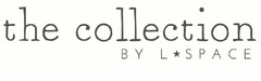 THE COLLECTION BY L SPACE