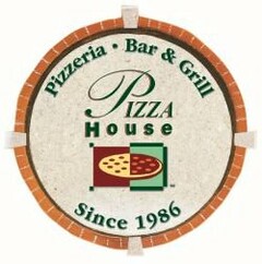 PIZZERIA BAR & GRILL PIZZA HOUSE SINCE 1986
