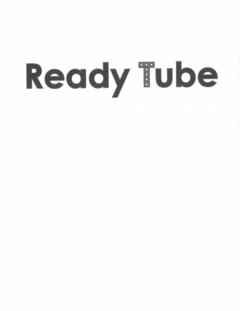 READY TUBE