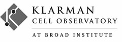 KLARMAN CELL OBSERVATORY AT BROAD INSTITUTE