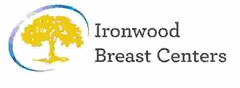 IRONWOOD BREAST CENTERS