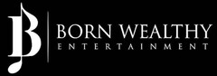 B  BORN WEALTHY ENTERTAINMENT