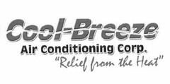 COOL-BREEZE AIR CONDITIONING CORP. "RELIEF FROM THE HEAT"