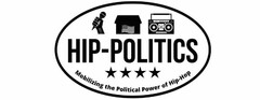 HIP-POLITICS MOBILIZING THE POLITICAL POWER OF HIP-HOP