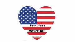 BLACK LIFE IS A MATTER OF FACT! ALLEN HOLLAND, ESQ