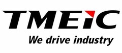 TMEIC WE DRIVE INDUSTRY