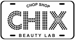 CHOP SHOP CHIX BEAUTY LAB