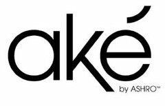 AKE' BY ASHRO