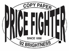 PRICE FIGHTER COPY PAPER SINCE 1898 92 BRIGHTNESS