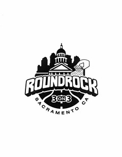 ROUNDROCK 3 ON 3 SACRAMENTO CA