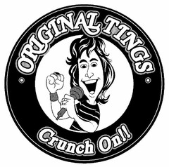 · ORIGINAL TINGS · CRUNCH ON!!