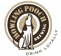 HOWLING POOCH BREWING DRINK LOYALLY