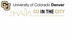 CU UNIVERSITY OF COLORADO DENVER CU IN THE CITY