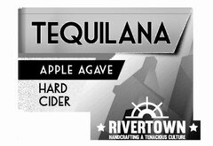 TEQUILANA APPLE AGAVE HARD CIDER RIVERTOWN HANDCRAFTING A TENACIOUS CULTURE