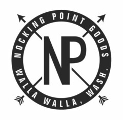 NOCKING POINT GOODS WALLA WALLA, WASH. NP