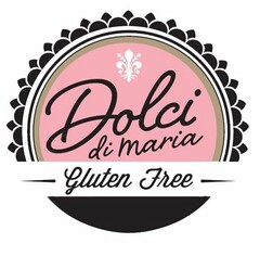 DOLCI DI MARIA GLUTEN FREE