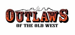 OUTLAWS OF THE OLD WEST