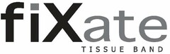 FIXATE TISSUE BAND