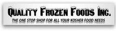 QUALITY FROZEN FOODS INC. THE ONE STOP FOR ALL YOUR KOSHER FOOD NEEDS