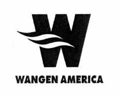 W WANGEN AMERICA