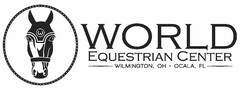 WORLD EQUESTRIAN CENTER WILMINGTON, OH OCALA, FL