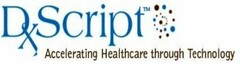 DXSCRIPT ACCELERATING HEALTHCARE THROUGH TECHNOLOGY