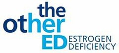 THE OTHER ED ESTROGEN DEFICIENCY