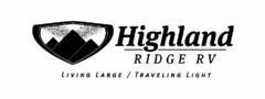 HIGHLAND RIDGE RV LIVING LARGE / TRAVELING LIGHT