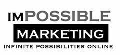 IMPOSSIBLE MARKETING INFINITE POSSIBILITIES ONLINE