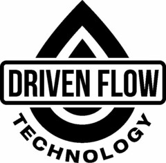 DRIVEN FLOW TECHNOLOGY