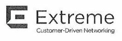 E EXTREME CUSTOMER-DRIVEN NETWORKING