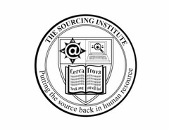 THE SOURCING INSTITUTE CERCA TROVA SEEK AND YOU WILL FIND PUTTING THE SOURCE BACK IN HUMAN RESOURCE
