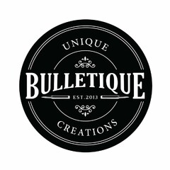 BULLETIQUE UNIQUE CREATIONS EST. 2013