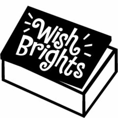 WISH BRIGHTS