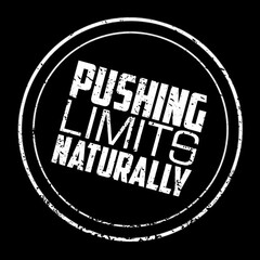 PUSHING LIMITS NATURALLY