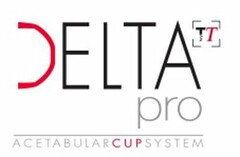 DELTA TT PRO ACETABULAR CUP SYSTEM