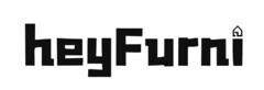 HEYFURNI