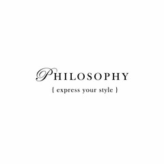 PHILOSOPHY { EXPRESSS YOUR STYLE }