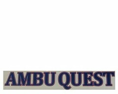 AMBU QUEST