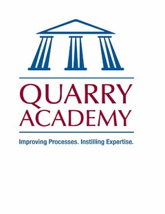 QUARRY ACADEMY IMPROVING PROCESSES. INSTILLING EXPERTISE.