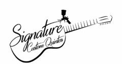 SIGNATURE CUSTOM QUINTOS