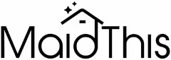 MAIDTHIS