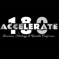 ACCELERATE 180 BUSINESS, STRATEGY & WEALTH CONFERENCE