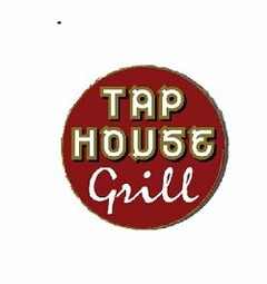 TAP HOUSE GRILL
