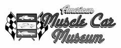 AMERICAN MUSCLE CAR MUSEUM