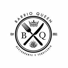 BARRIO QUEEN EST 2011 B Q RESTAURANTE Y TEQUILERIA