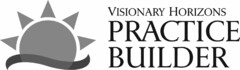 VISIONARY HORIZONS PRACTICE BUILDER