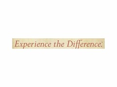 EXPERIENCE THE DIFFERENCE