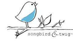 SONGBIRD & TWIG